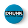 Drunk - What's YOUR Hobby? Pinback Button