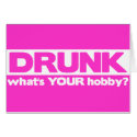 Drunk - What's YOUR Hobby? cards