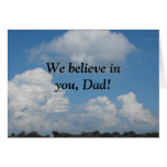 DSCF5732, We believe in you, Dad! Greeting Cards