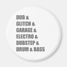 Dub Electro Glitch Dubstep Drum and Bass shirt Fridge Magnet