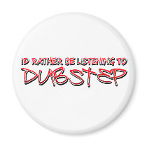 Dub step Dubstep music Magnets