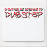 Dub step Dubstep music Mouse Pad