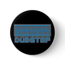 DUB STEP PINBACK BUTTONS