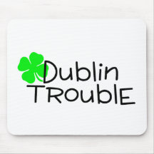 Dublin Trouble Mousepads