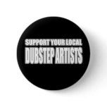 DUBSTEP ARTISTS BUTTON