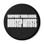 DUBSTEP ARTISTS MAGNET