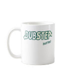 DUBSTEP beat fresh mugs