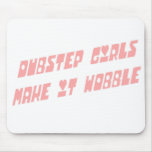 Dubstep girls wobble mousepad