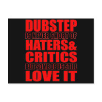 DUBSTEP Haters & Critic LOVE IT Post Card