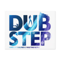 Dubstep I Wish My Girlfriend Was This Dirty Post Card
