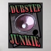Dubstep junkie posters
