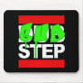 DUBSTEP or BUDSTEP Mousepad