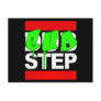 DUBSTEP or BUDSTEP Post Card