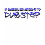 Dubstep remix- Dubstep music-download dubstep t-shirts