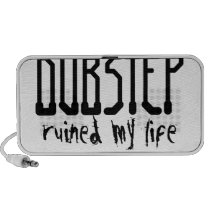 Dubstep ruined my life pc speakers