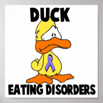 Duck Eating Disorders Posters