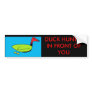 DUCK HUNTER IN FRONT OF YOU BUMBER STICKER BUMPER STICKER