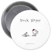Duck Slayer Pinback Button