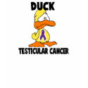 Duck Testicular Cancer t-shirts