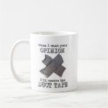 Duct Tape Opinion Funny Mug Humour