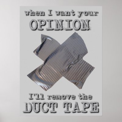 Duct Tape Opinion Funny Poster Humour by FunnyBusiness