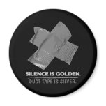 duct tape - silence is golden duct tape is silver