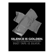 duct tape - silence is golden duct tape is silver post card