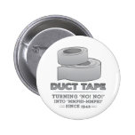 duct tape - turning no! no! into mmph! mmph! funny pinback buttons