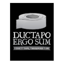 Ductapo Ergo Sum.  I duct tape, therefore I am. Post Card