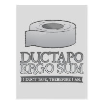 Ductapo Ergo Sum.  I duct tape, therefore I am. Post Cards