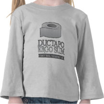 Ductapo Ergo Sum.  I duct tape, therefore I am. Tee Shirts