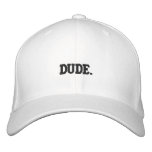Dude Hat Embroidered Baseball Cap