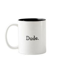 Dude Mug
