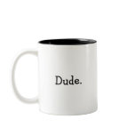 Dude Mug