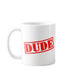 Dude Stamp mugs
