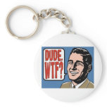 Dude - WTF Keychain