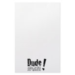 Dude! You just Wrinkled My Brain stationery