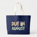 Due In August Bags