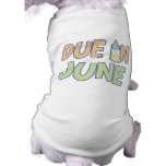 Due In June Dog Tee Shirt