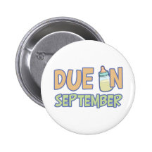 Due In September Pinback Buttons