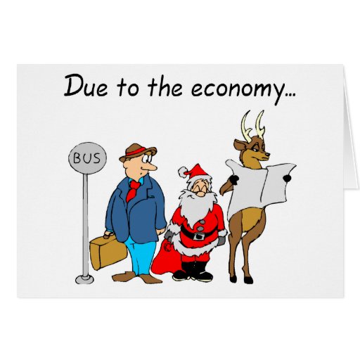 Due To The Economy Santa Greeting Card