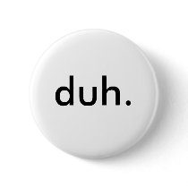 duh.