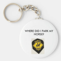 dumb-ass, WHERE DID I PARK MY HORSE? Keychains