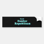 Dumb. Dumber. Republican Bumper Stickers