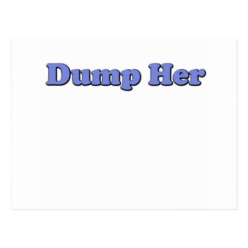Dump Her Post Cards