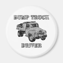 Dump Truck Drivers Refrigerator Magnet