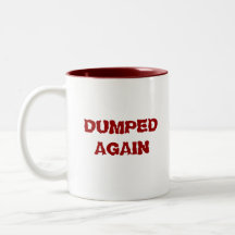 DUMPED AGAIN MUG