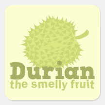 Durian the Smelly Fruit (from South east Asia) Square Sticker