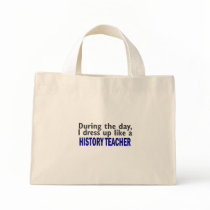 During The Day (History Teacher) Tote Bags