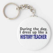 During The Day (History Teacher) Key Chains